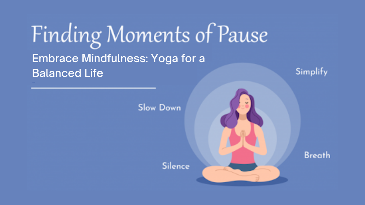 The Power of Pausing: Yoga Poses for Beginners